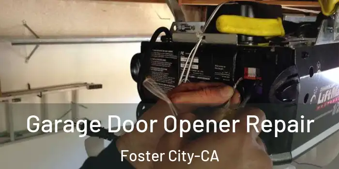  Garage Door Opener Repair Foster City-CA