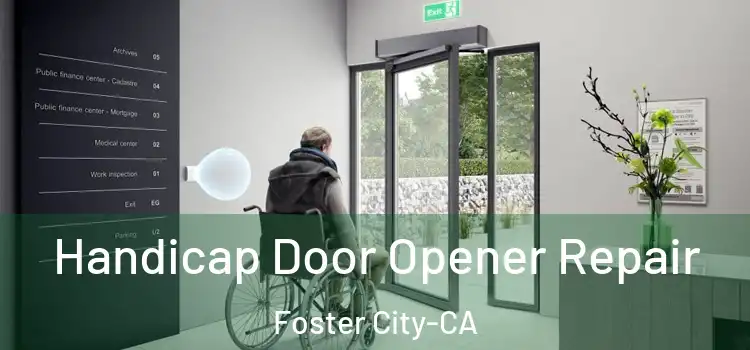 Handicap Door Opener Repair Foster City-CA