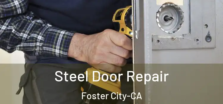 Steel Door Repair Foster City-CA