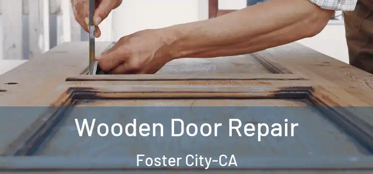  Wooden Door Repair Foster City-CA